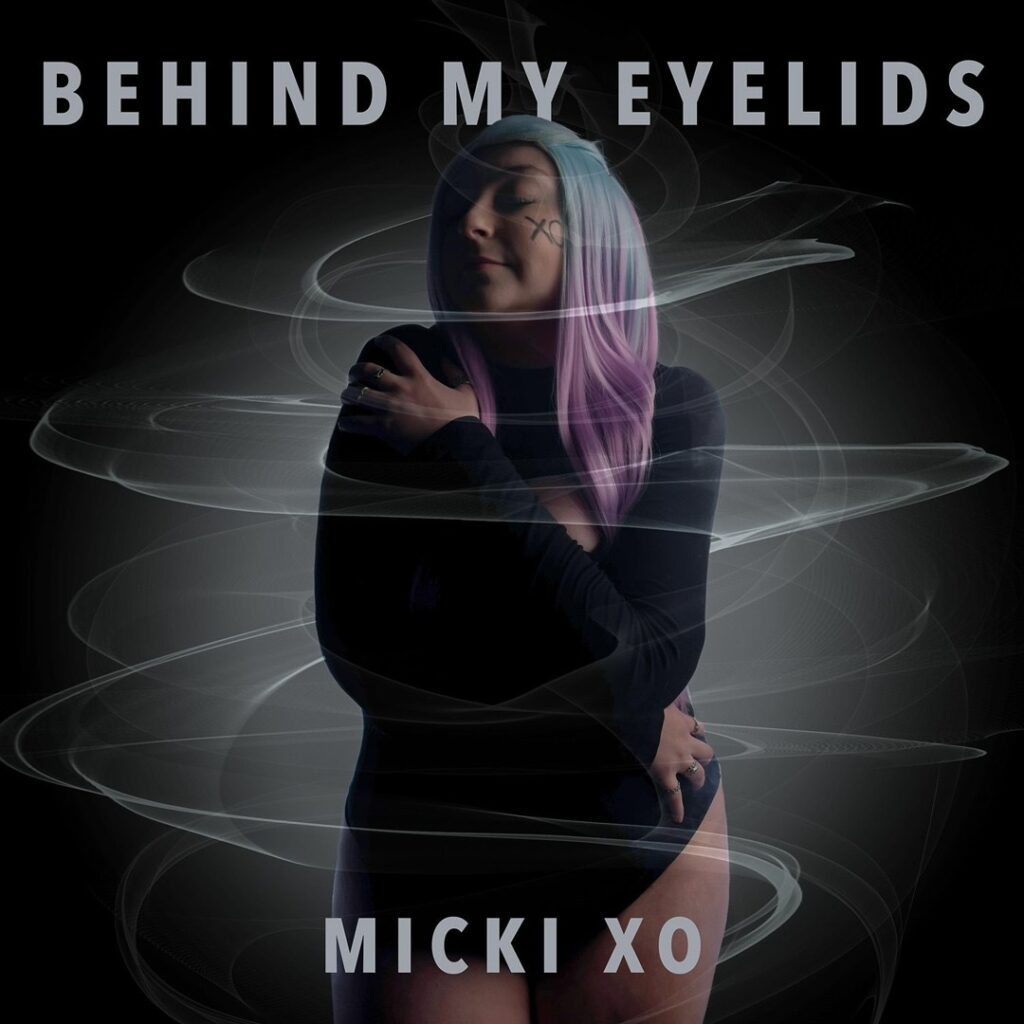 Behind My Eyelids by Micki XO
