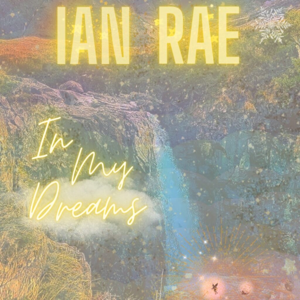 In My Dreams by Ian Rae